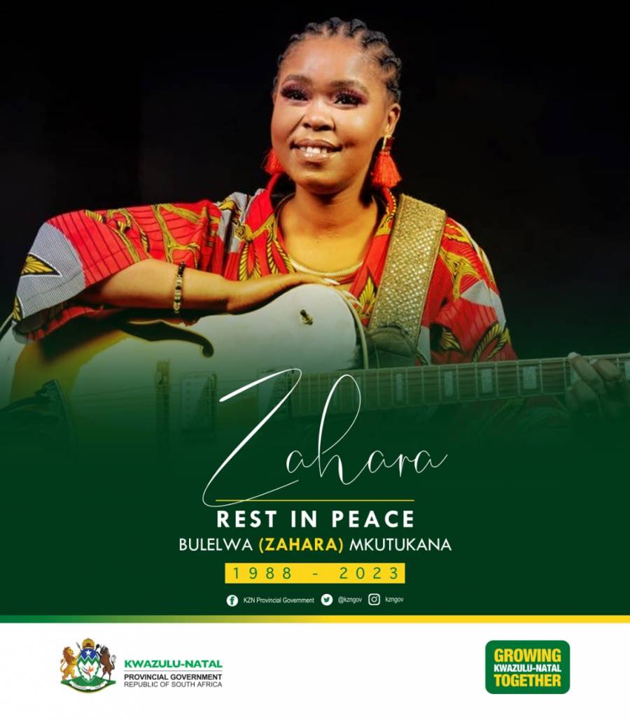 KWAZULU-NATAL PREMIER NOMUSA DUBE-NCUBE MOURNS THE UNTIMELY PASSING OF MULTI-AWARD WINNING MUSICIAN ZAHARA